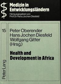 Cover image for Health and Development in Africa: International, Interdisciplinary Symposium, 2-4 June 1982, University of Bayreuth