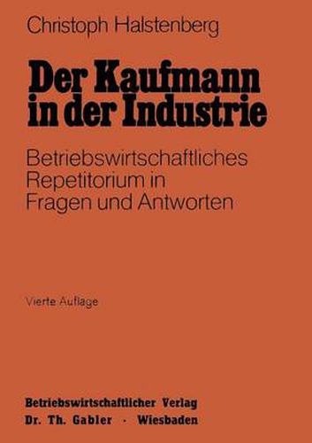 Cover image for Der Kaufmann in Der Industrie: Betriebswirtschaftliches Repetitorium in Fragen Und Antworten