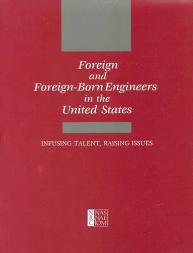 Cover image for Foreign and Foreign-Born Engineers in the United States: Infusing Talent, Raising Issues