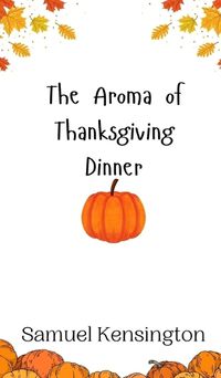 Cover image for The Aroma of Thanksgiving Dinner