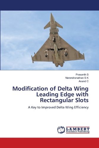 Cover image for Modification of Delta Wing Leading Edge with Rectangular Slots