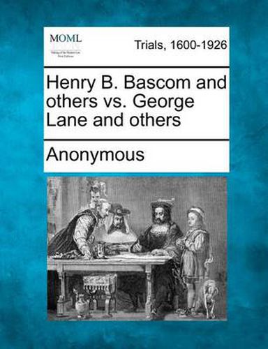 Henry B. BASCOM and Others vs. George Lane and Others