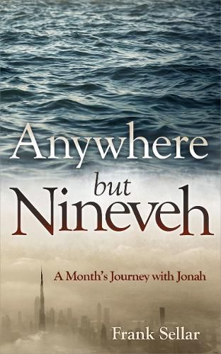 Anywhere But Nineveh: A Month's Journey with Jonah