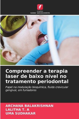Cover image for Compreender a terapia laser de baixo nivel no tratamento periodontal