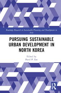 Cover image for Pursuing Sustainable Urban Development in North Korea