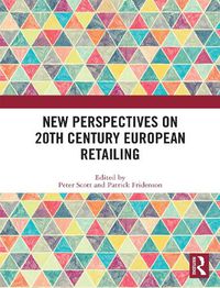 Cover image for New Perspectives on 20th Century European Retailing