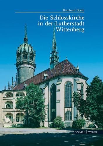 Cover image for Die Schlosskirche in Der Lutherstadt Wittenberg