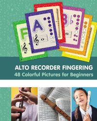 Cover image for Alto Recorder Fingering. 48 Colorful Pictures for Beginners