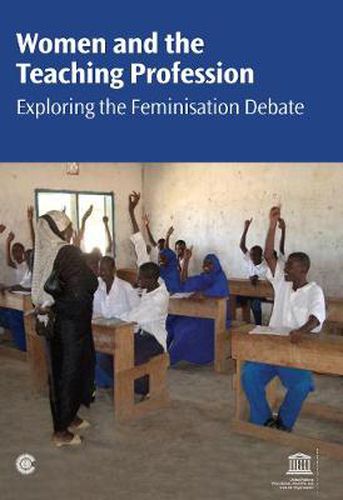 Cover image for Women and the Teaching Profession: Exploring the Feminisation Debate