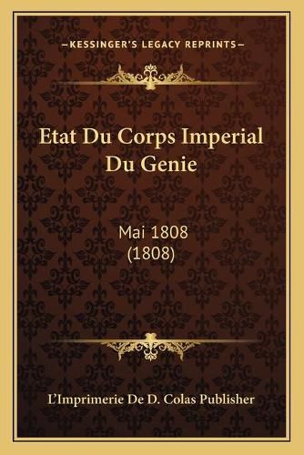 Etat Du Corps Imperial Du Genie: Mai 1808 (1808)