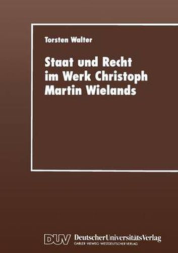 Staat Und Recht Im Werk Christoph Martin Wielands