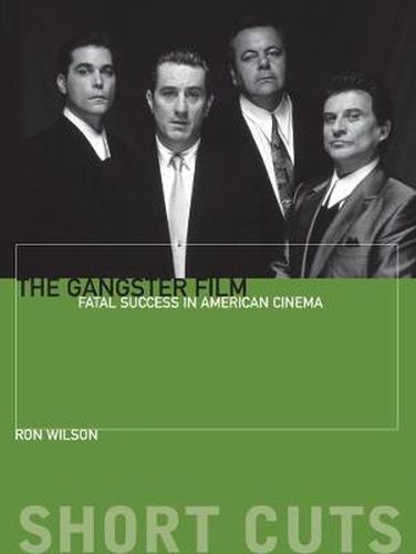 Cover image for The Gangster Film: Fatal Success in American Cinema