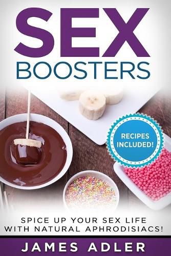 Cover image for Sex Boosters: Spice Up Your Sex Life with Natural Aphrodisiacs!