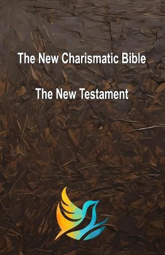 Cover image for The New Charismatic Bible