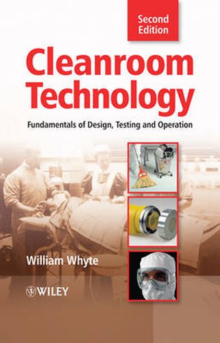 Cover image for Cleanroom Technology: Fundamentals of Design, Testing and Operation