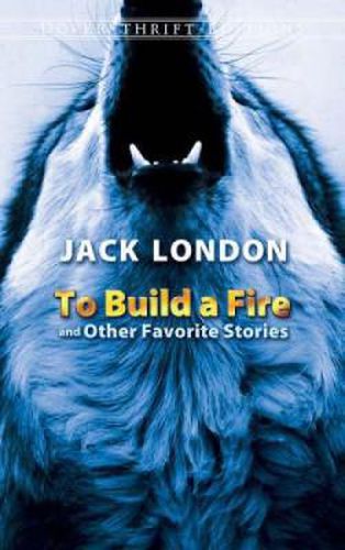 Cover image for To Build a Fire and Other Favorite Stories