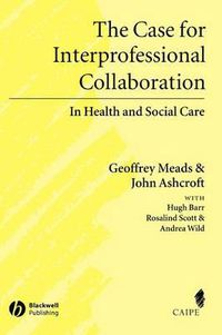 Cover image for The Case for Interprofessional Collaboration