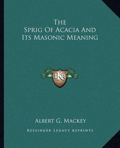 The Sprig of Acacia and Its Masonic Meaning