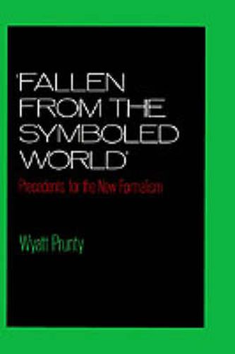 Cover image for 'Fallen from the Symboled World': Precedents for the New Formalism