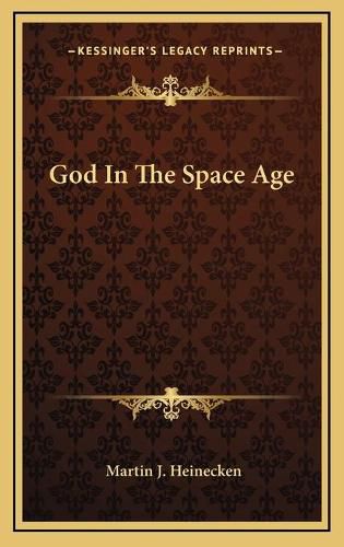 Cover image for God in the Space Age God in the Space Age