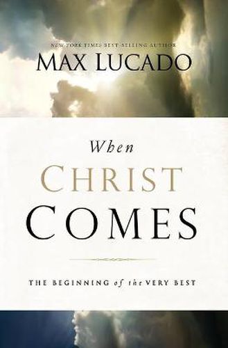Cover image for When Christ Comes: The Beginning of the Very Best