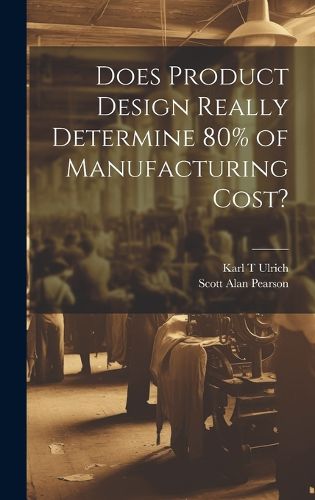 Cover image for Does Product Design Really Determine 80% of Manufacturing Cost?