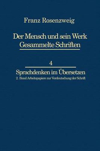 Franz Rosenzweig Sprachdenken: Arbeitspapiere zur Verdeutschung der Schrift