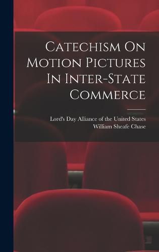 Cover image for Catechism On Motion Pictures In Inter-state Commerce