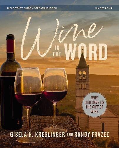 Cover image for Wine in the Word Bible Study Guide plus Streaming Video