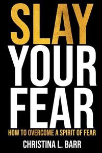 Cover image for Slay Your Fear