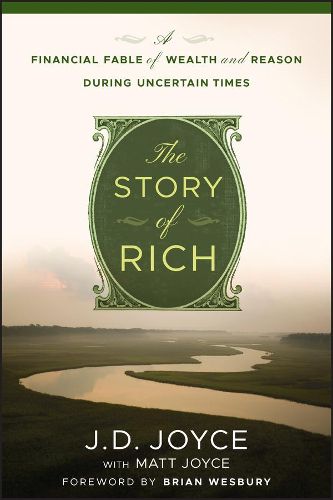 Cover image for The Story of Rich: A Financial Fable of Wealth and Reason During Uncertain Times