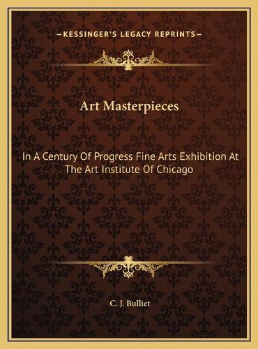 Art Masterpieces: In a Century of Progress Fine Arts Exhibition at the Art Institute of Chicago