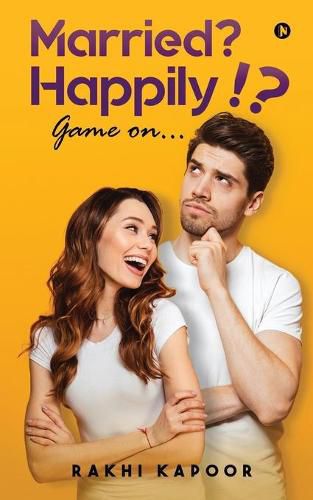 Cover image for Married? Happily!?: Game on...