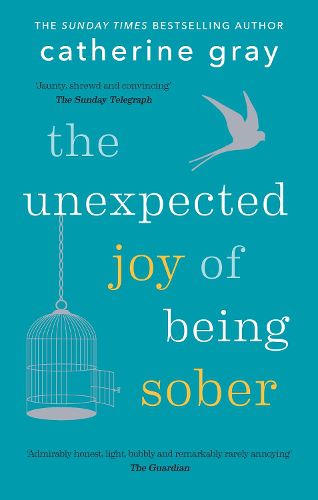 Cover image for The Unexpected Joy of Being Sober: THE SUNDAY TIMES BESTSELLER