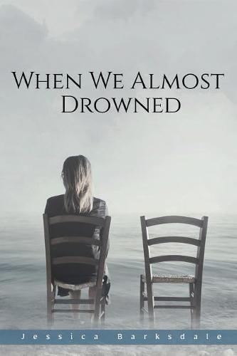 Cover image for When We Almost Drowned