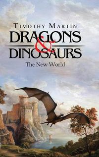 Cover image for Dragons & Dinosaurs: The New World