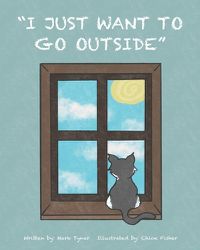 Cover image for I Just Want to Go Outside