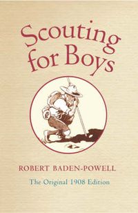 Cover image for Scouting for Boys: A Handbook for Instruction in Good Citizenship