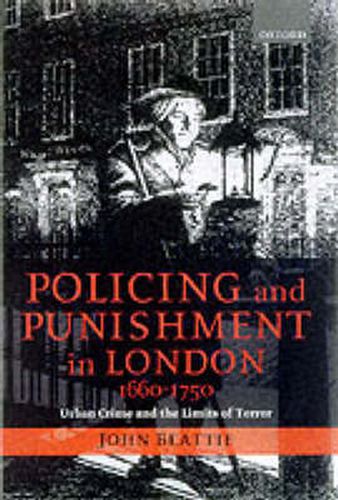 Cover image for Policing and Punishment in London 1660-1750: Urban Crime and the Limits of Terror