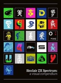 Cover image for Sinclair ZX Spectrum: a visual compendium