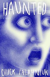 Cover image for Haunted: A Novel