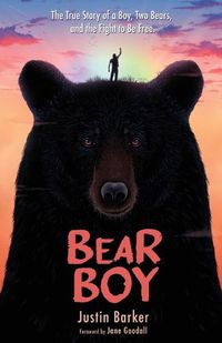Cover image for Bear Boy: The True Story of a Boy, Two Bears, and the Fight to Be Free