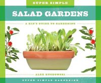 Cover image for Super Simple Salad Gardens:: A Kid's Guide to Gardening