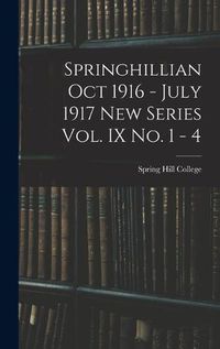 Cover image for Springhillian Oct 1916 - July 1917 New Series Vol. IX No. 1 - 4