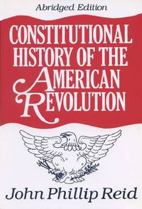 Cover image for Constitutional History of the American Revolution