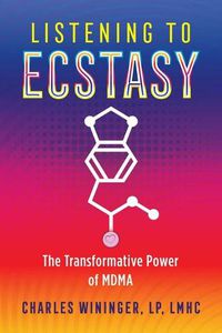 Cover image for Listening to Ecstasy: The Transformative Power of MDMA