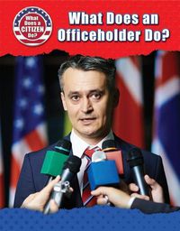 Cover image for What Does an Officeholder Do?