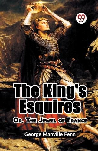 Cover image for The King's Esquires Or, The Jewel Of France