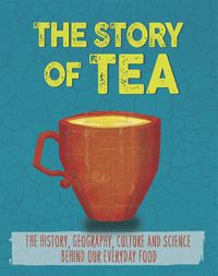 Cover image for The Story of Food: Tea