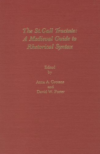 Cover image for The St. Gall Tractate: A Medieval Guide to Rhetorical Syntax